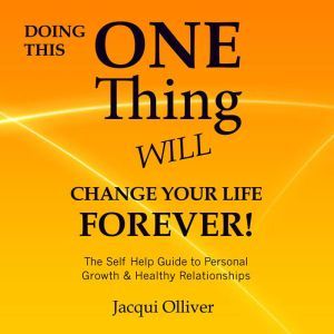 Doing This ONE Thing Will Change Your..., Jacqui Olliver