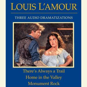 Theres Always a Trail  Home in the ..., Louis LAmour