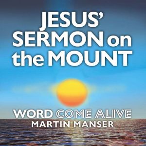 Jesus Sermon on the Mount, Martin Manser