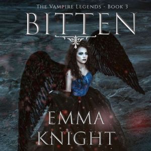 Bitten Book 3 of the Vampire Legend..., Emma Knight