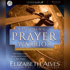Becoming A Prayer Warrior, Elizabeth Alves