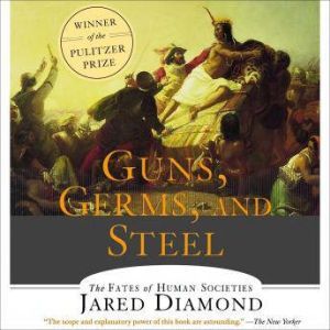 Guns, Germs and Steel, Jared Diamond