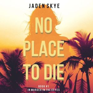 No Place to Die, Jaden Skye