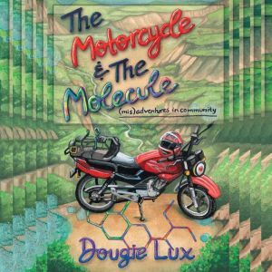 The Motorcycle  The Molecule, Dougie Lux