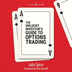 The Unlucky Investors Guide to Optio..., Julia Spina