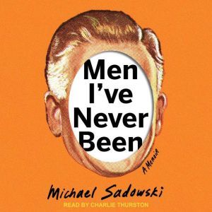 Men Ive Never Been, Michael Sadowski