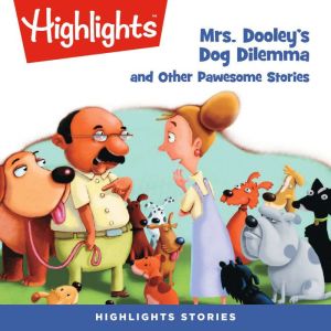 Mrs. Dooleys Dog Dilemma and Other P..., Highlights For Children