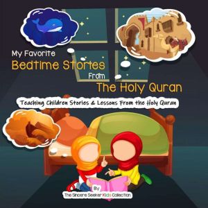 My Favorite Bedtime Stories from The ..., The Sincere Seeker Kids Collection
