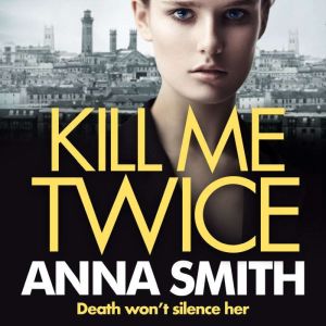 Kill Me Twice: Rosie Gilmour 7