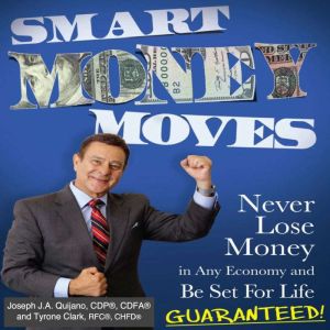 Smart Money Moves, Joseph J.A. Quijano, CDP, CDF