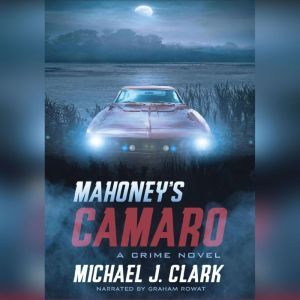 Mahoneys Camaro, Michael J. Clark