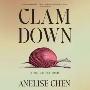 Clam Down: A Metamorphosis