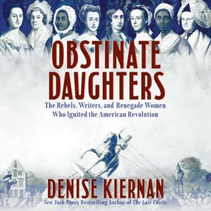 Obstinate Daughters, Denise Kiernan