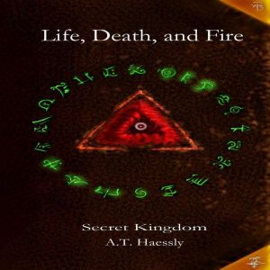 Life, Death, and Fire: Secret Kingdom