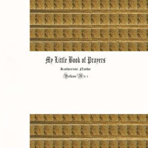 My Little Book of Prayers, Katherine Nathe