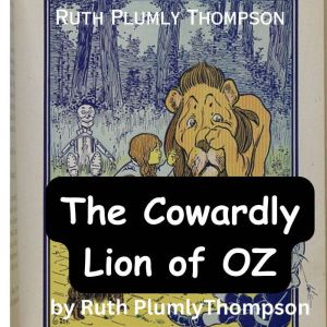 Ruth Plumly Thompson The Cowardly Li..., L. Frank Baum