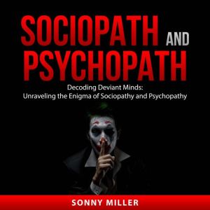 Sociopath and Psychopath, Sonny Miller