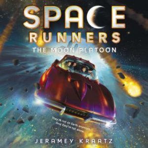 Space Runners 1 The Moon Platoon, Jeramey Kraatz