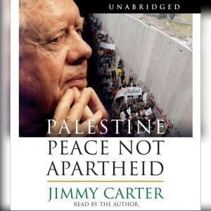 Palestine Peace Not Apartheid Peace Not Apartheid, Jimmy Carter