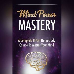 Mind Power  Taking Control of Your M..., Empowered Living