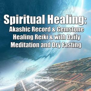 Spiritual Healing Akashic Record  G..., Greenleatherr