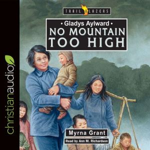 Gladys Aylward No Mountain Too High, Myrna Grant
