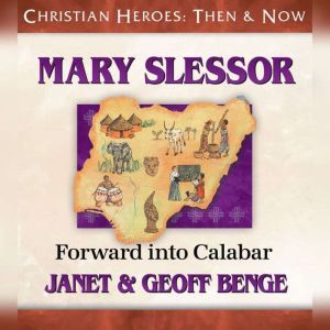 Mary Slessor: Forward into Calabar, Janet Benge