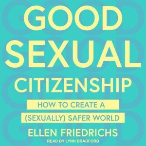 Good Sexual Citizenship, Ellen Friedrichs
