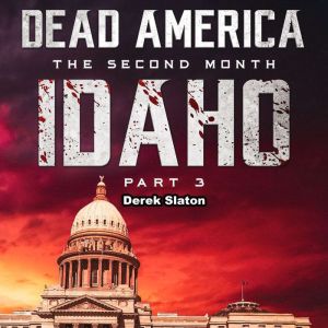 Dead America Idaho Pt. 3, Derek Slaton