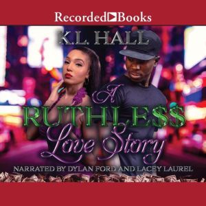 A Ruthless Love Story, K.L. Hall