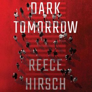 Dark Tomorrow, Reece Hirsch