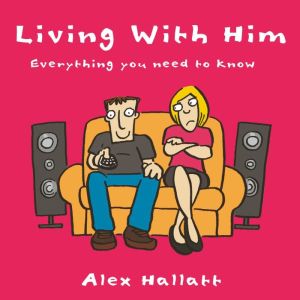 Living with Him, Alex Hallatt