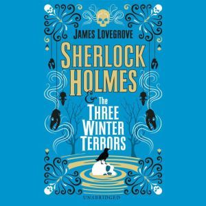 Sherlock Holmes and The Three Winter Terrors