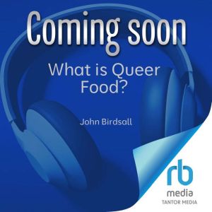 What is Queer Food?, John Birdsall