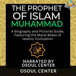 The Prophet of Islam  Muhammad, Osoul Center