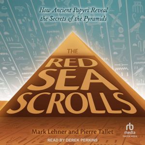 The Red Sea Scrolls, Mark Lehner