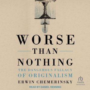 Worse Than Nothing, Erwin Chemerinsky