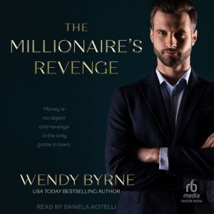 The Millionaires Revenge, Wendy Byrne