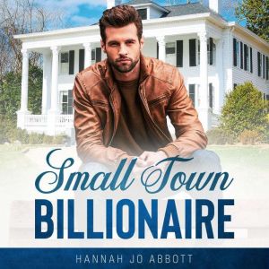 Small Town Billionaire, Hannah Jo Abbott