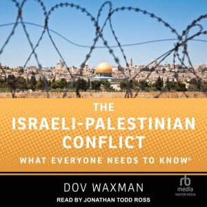 The IsraeliPalestinian Conflict, Dov Waxman
