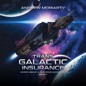 Trans Galactic Insurance, Andrew Moriarty