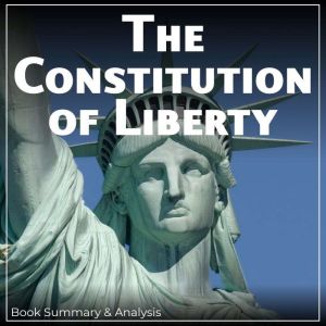 The Constitution of Liberty Book Sum..., Miles Thatcher