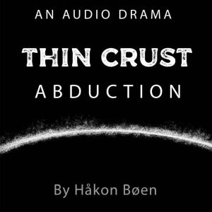 Thin Crust: Abduction