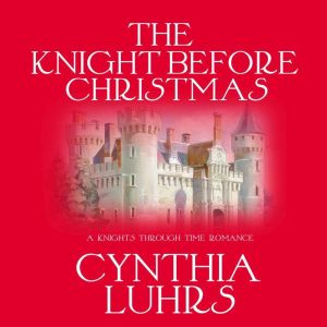 The Knight Before Christmas, Cynthia Luhrs