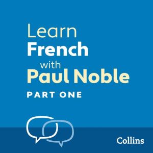 Learn French with Paul Noble for Beginners  Part 1: French Made Easy with Your 1 million-best-selling Personal Language Coach