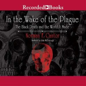 In the Wake of the Plague, Norman F. Cantor