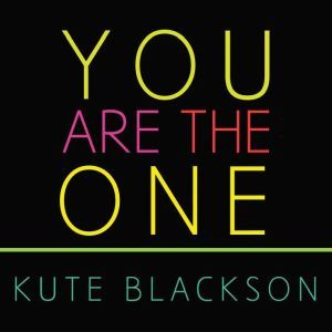 You Are The One, Kute Blackson