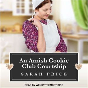 An Amish Cookie Club Courtship, Sarah Price