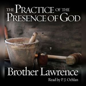 The Practice of the Presence of God, Brother Lawrence