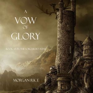 A Vow of Glory Book 5 in the Sorcer..., Morgan Rice
